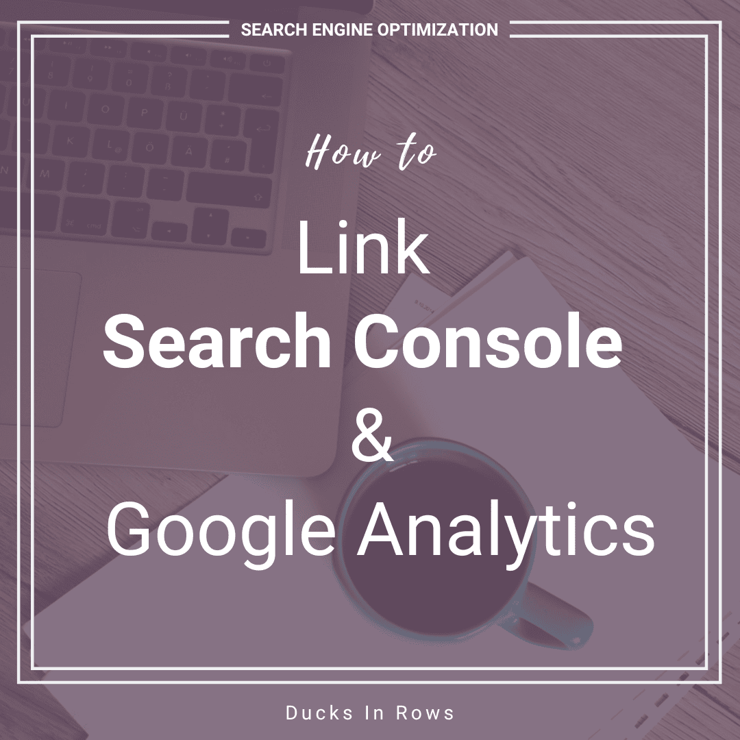 How To Connect Google Analytics And Search Console