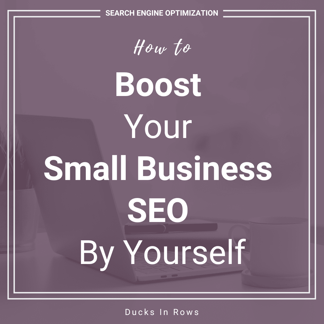 How to Boost Your Small Business SEO by Yourself
